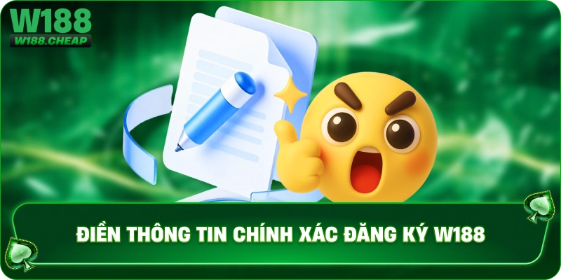 Điền thông tin chính xác đăng ký W188