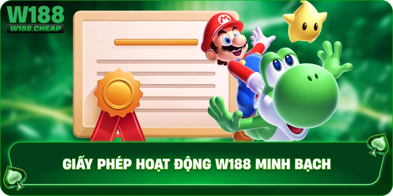 Giấy phép hoạt động trang chủ w188 minh bạch